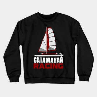 Catamaran Boat Catamaran Racing Gift Crewneck Sweatshirt